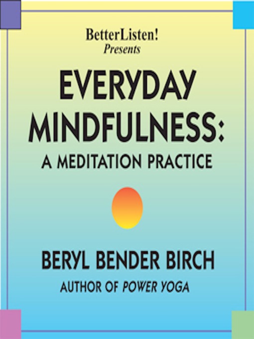 Title details for Everyday Mindfulness by Beryl Bender Birch - Available